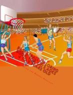 Basketball Coloring Book: For Kid's Ages 4 to 9 Years Old di Mrs Beatrice Harrison edito da Createspace