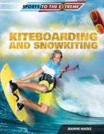 Kiteboarding and Snowkiting di Jeanne Nagle edito da Rosen Central