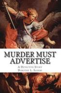 Murder Must Advertise. a Detective Story. di Dorothy Leigh Sayers edito da Createspace
