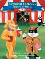 Inspector Spencer' s Adventures at the Circus di Ellen B. Greenberg edito da Xlibris