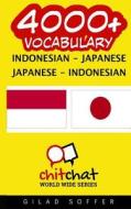 4000+ Indonesian - Japanese Japanese - Indonesian Vocabulary di Gilad Soffer edito da Createspace