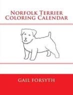 Norfolk Terrier Coloring Calendar di Gail Forsyth edito da Createspace