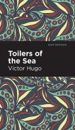 Toilers of the Sea di Victor Hugo edito da MINT ED