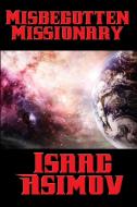 Misbegotten Missionary di Isaac Asimov edito da POSITRONIC PUB