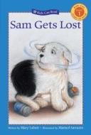 Sam Gets Lost di Mary Labatt edito da KIDS CAN PR