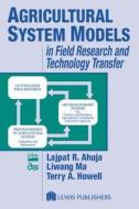 Agricultural System Models in Field Research and Technology Transfer di Lajpat R. Ahuja edito da CRC Press