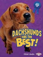 Dachshunds Are the Best! di Elaine Landau edito da Lerner Publications