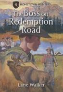 The Boss on Redemption Road di Lane Walker edito da Evergreen Press (AL)