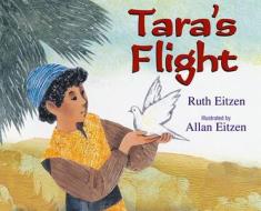 Tara's Flight di Ruth Eitzen edito da Boyds Mills Press
