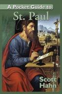 A Pocket Guide to St. Paul di Scott Hahn edito da Our Sunday Visitor (IN)