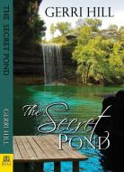 The Secret Pond di Gerri Hill edito da BELLA BOOKS
