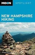 Moon Spotlight New Hampshire Hiking di Jacqueline Tourville edito da Avalon Travel Publishing