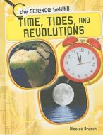 Time, Tides, and Revolutions di Nicolas Brasch edito da Smart Apple Media