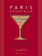 Paris Cocktails di Doni Belau edito da Sterling Publishing Co Inc