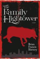 The Family Hightower di Brian Francis Slattery edito da Seven Stories Press