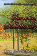Summer in Sweetland Complete Series di Anne Baxter Campbell, Kathi Macias, Diane Huff Pitts edito da Helping Hands Press