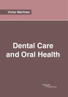 Dental Care and Oral Health edito da HAYLE MEDICAL