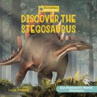 Discover the Stegosaurus di Lucia Raatma edito da CHERRY LAKE PUB