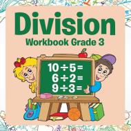 Division Workbook Grade 3 di Speedy Publishing Llc edito da Baby Professor