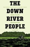 The Down River People di Adam Smith edito da ARCHAIA