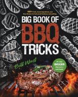 Big Book Of Bbq Tricks: 101+ Tricks, Sec di BILL WEST edito da Lightning Source Uk Ltd