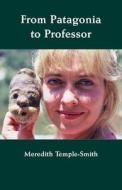 From Patagonia to Professor di Meredith Temple-Smith edito da Ginninderra Press
