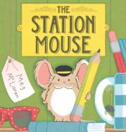 The Station Mouse di Meg McLaren edito da Andersen Press Ltd
