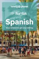 Lonely Planet Fast Talk Spanish 5 di Lonely Planet edito da LONELY PLANET PUB