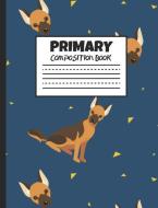 Primary Composition Book: German Shepherd, 200 Pages, Handwriting Paper (7.44 X 9.69) di Larkspur &. Tea Publishing edito da INDEPENDENTLY PUBLISHED