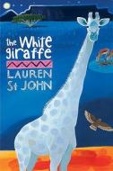 The White Giraffe di Lauren St. John edito da Hachette Children's Group