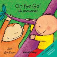 On the Go!/A Moverse! edito da Child's Play International