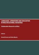 Language, Literature And Education In Multicultural Societies edito da Cambridge Scholars Publishing
