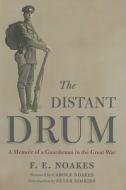 The Distant Drum di F.E. Noakes edito da Pen & Sword Books Ltd
