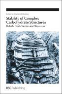 Stability of Complex Carbohydrate Structures di Stephen E. Harding edito da RSC