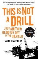 This Is Not A Drill di Paul Carter edito da John Murray Press