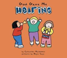 God Gave Me Hearing di Catherine MacKenzie edito da Christian Focus Publications Ltd