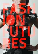 Fashion Futures di Bradley Quinn edito da Merrell Publishers Ltd