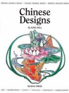 Chinese Designs di Elaine Hill edito da Search Press Ltd