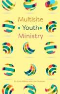 MULTISITE YOUTH MINISTRY di JOE GRAHAM edito da LIGHTNING SOURCE UK LTD