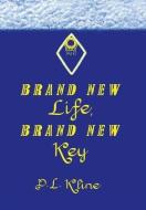 Brand New Life, Brand New Key di Kline D. L. Kline edito da Balboa Press