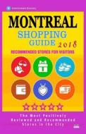 Montreal Shopping Guide 2018: Best Rated Stores in Montreal, Canada - Stores Recommended for Visitors, (Shopping Guide 2018) di Anna H. Waugh edito da Createspace Independent Publishing Platform