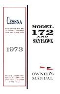 Cessna 1973 Model 172 and Skyhawk Owner's Manual di Cessna Aircraft Company edito da Independently Published