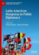 Latin American Diasporas In Public Diplomacy edito da Springer Nature Switzerland AG