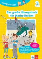 Die Mathe-Helden. Das große Übungsbuch für Mathe-Helden 3. Klasse edito da Klett Lerntraining