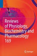 Reviews of Physiology, Biochemistry and Pharmacology Vol. 169 edito da Springer-Verlag GmbH