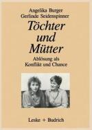 Töchter und Mütter di Gerlinde Seidenspinner edito da VS Verlag für Sozialw.