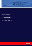 Queen Mary di Alfred Tennyson edito da hansebooks