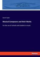 Musical Composers and their Works di Sarah Tytler edito da hansebooks