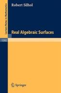 Real Algebraic Surfaces di Robert Silhol edito da Springer Berlin Heidelberg