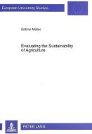 Evaluating the Sustainability of Agriculture di Sabine Müller edito da Lang, Peter GmbH